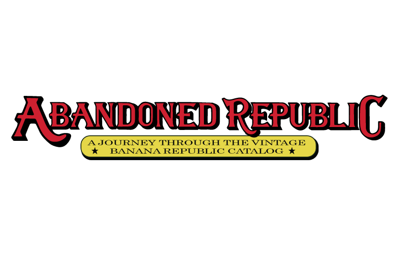 Abandoned Republic – A journey through Banana Republic catalogs